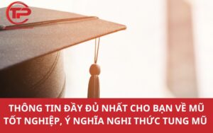 Thông tin đầy đủ nhất cho bạn về mũ tốt nghiệp, ý nghĩa nghi thức tung mũ