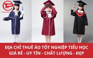 Địa chỉ thuê áo tốt nghiệp tiểu học Giá Rẻ - Uy Tín - Chất Lượng - Đẹp