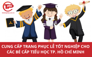 Cung cấp trang phục lễ tốt nghiệp cho các bé cấp tiểu học TP. Hồ Chí Minh