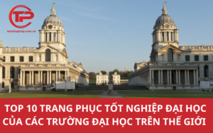 Top 10 trang phục tốt nghiệp đại học của các trường đại học trên thế giới